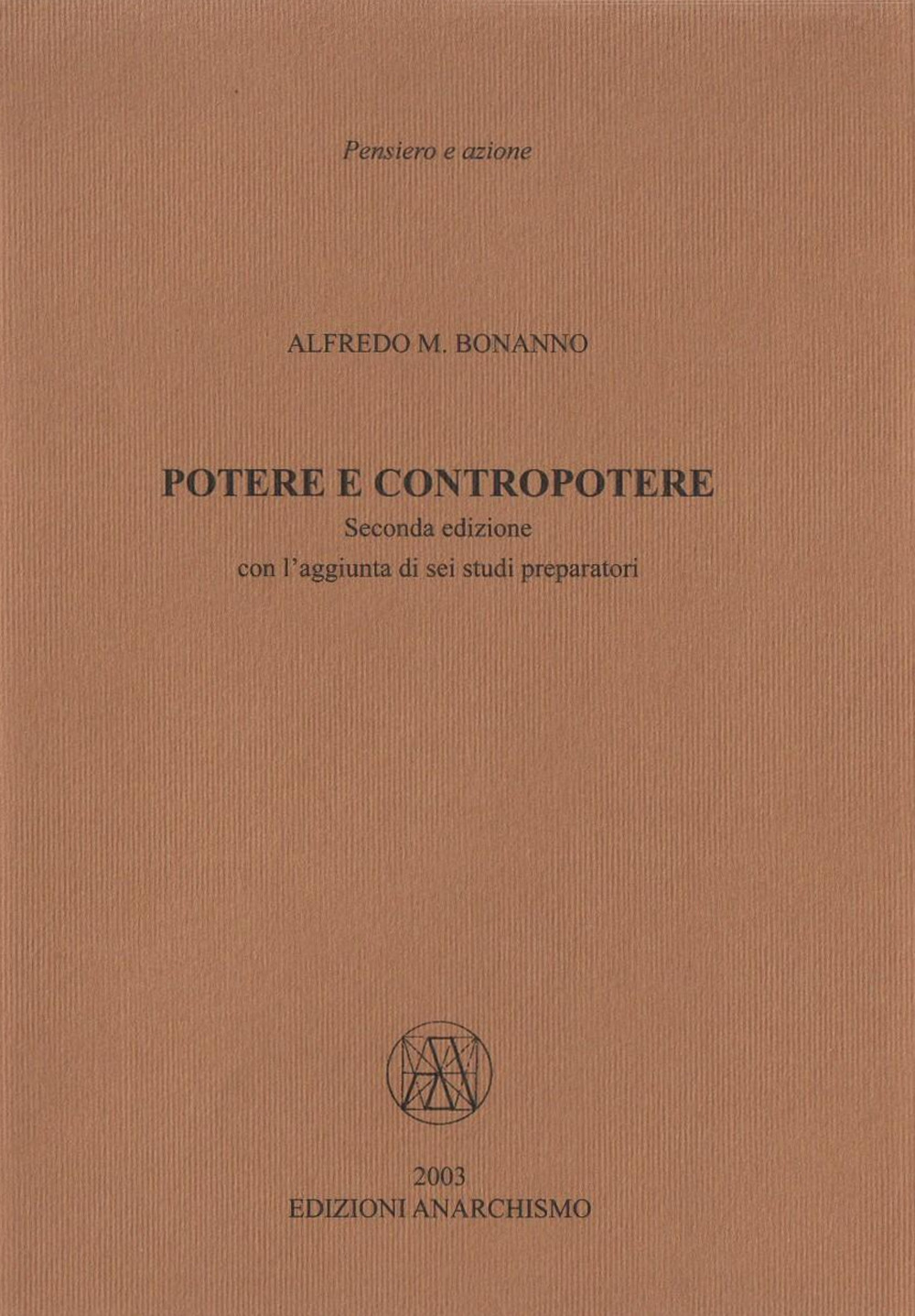 Potere e contropotere. Con l'aggiunta di sette studi preparatori