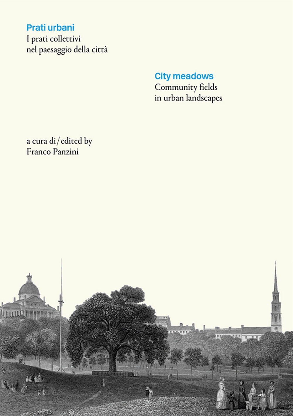 Prati urbani. I prati collettivi nel paesaggio della città-City meadows. …
