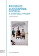 Presenze longobarde in Italia. Il caso della Puglia. Ediz. illustrata