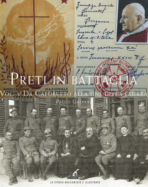 Preti in battaglia. Vol. 5: Da Caporetto alla fine della …