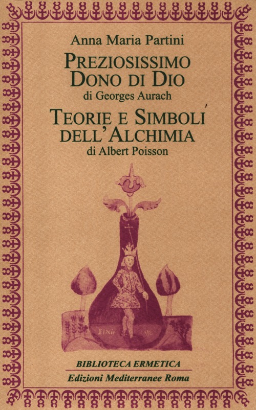 Preziosissimo dono di Dio-Teorie e simboli dell'alchimia