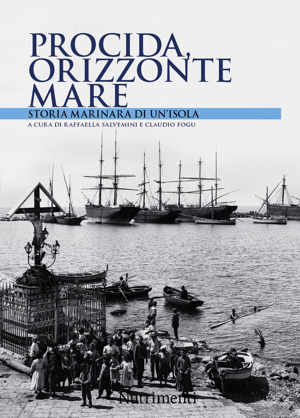 Procida orizzonte mare. Storia marinara di un'isola