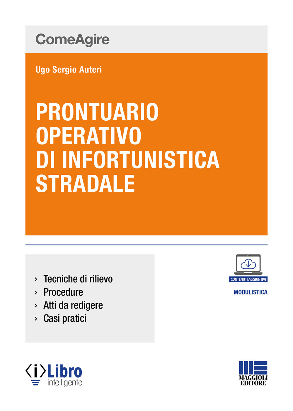 Prontuario operativo di infortunistica stradale. Tecniche di rilievo, procedure, atti …