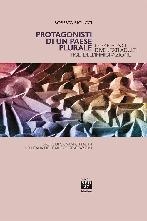 Protagonisti di un paese plurale. Come sono diventati adulti i …
