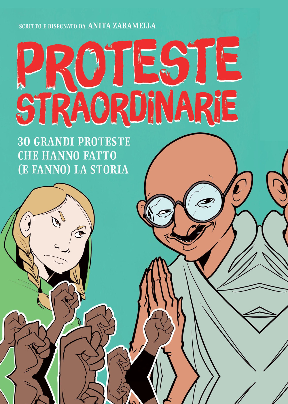 Proteste straordinarie. 30 grandi proteste che hanno fatto (e fanno) …