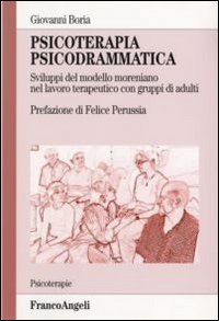 Psicoterapia psicodrammatica. Sviluppo del modello moreniano nel lavoro terapeutico con …