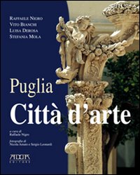 Puglia. Città d'arte. Ediz. illustrata