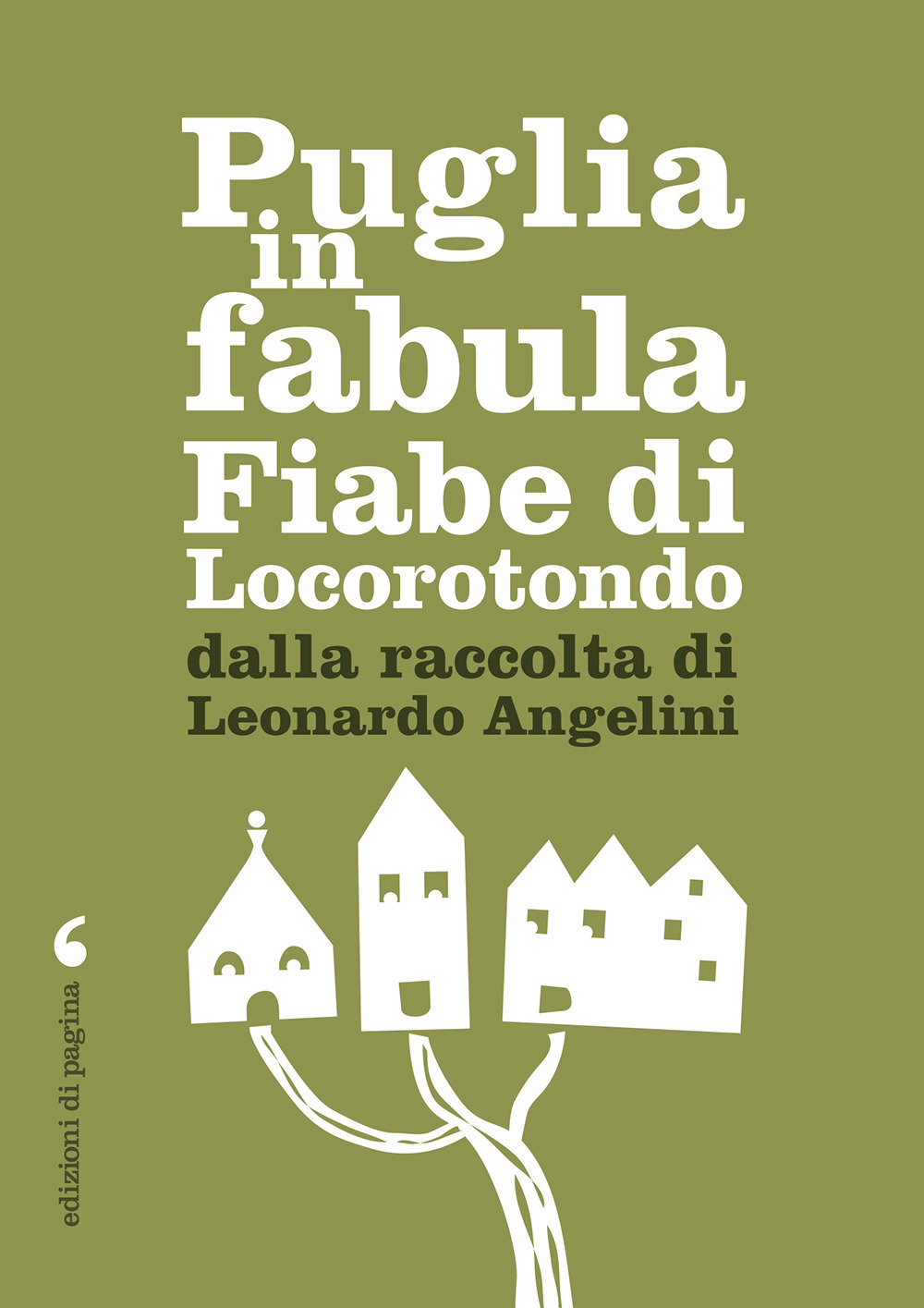 Puglia in fabula. Fiabe di Locorotondo dalla raccolta di Leonardo …