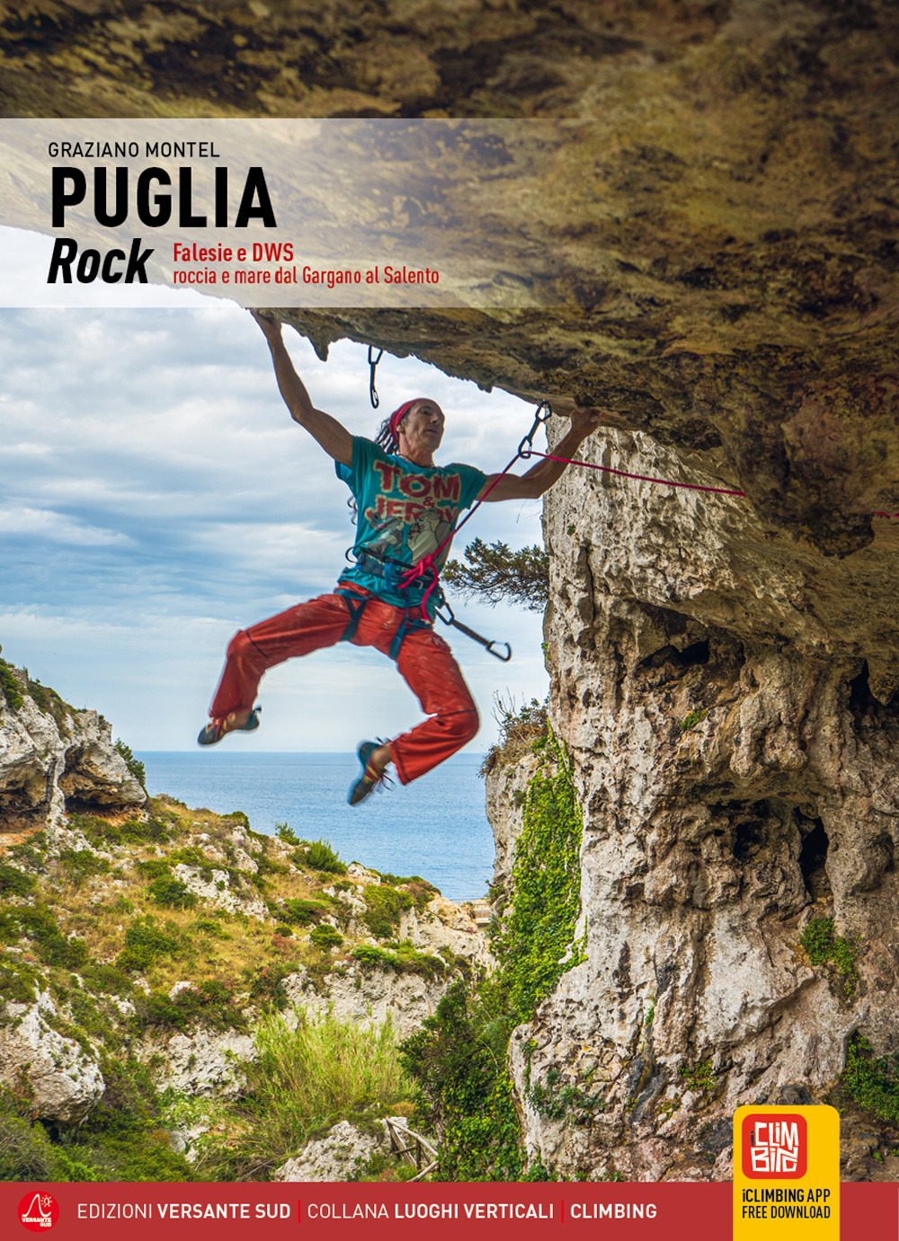 Puglia rock. Falesie e DWS roccia e mare dal Gargano …