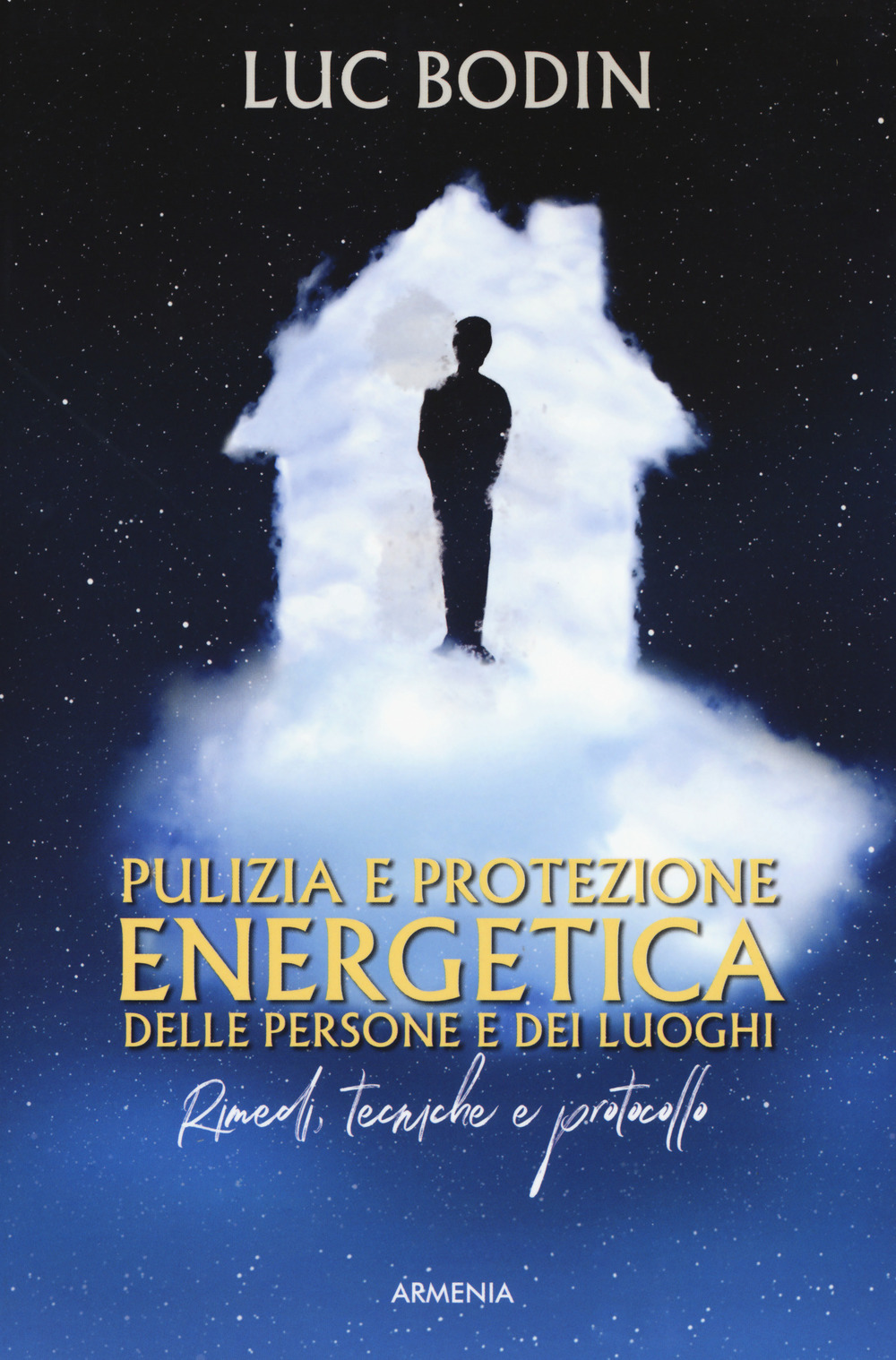 Pulizia e protezione energetica delle persone e dei luoghi. Rimedi, …
