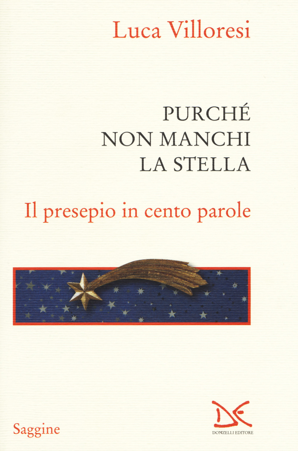 Purché non manchi la stella. Il presepio in cento parole. …