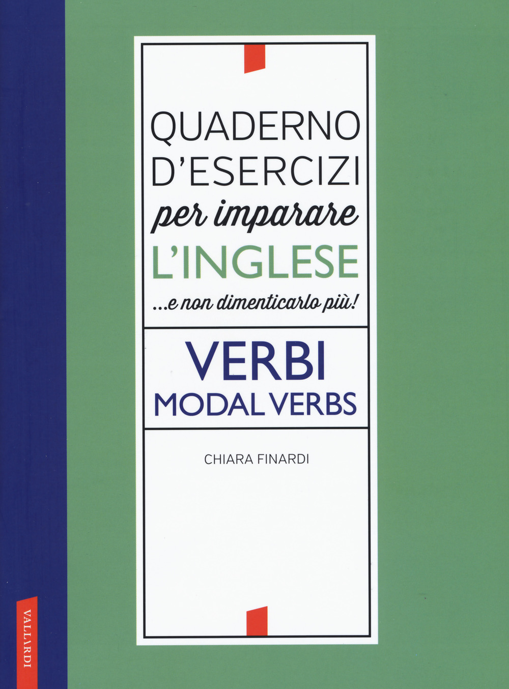 Quaderno d'esercizi per imparare l'inglese .e non dimenticarlo più! Verbi. …