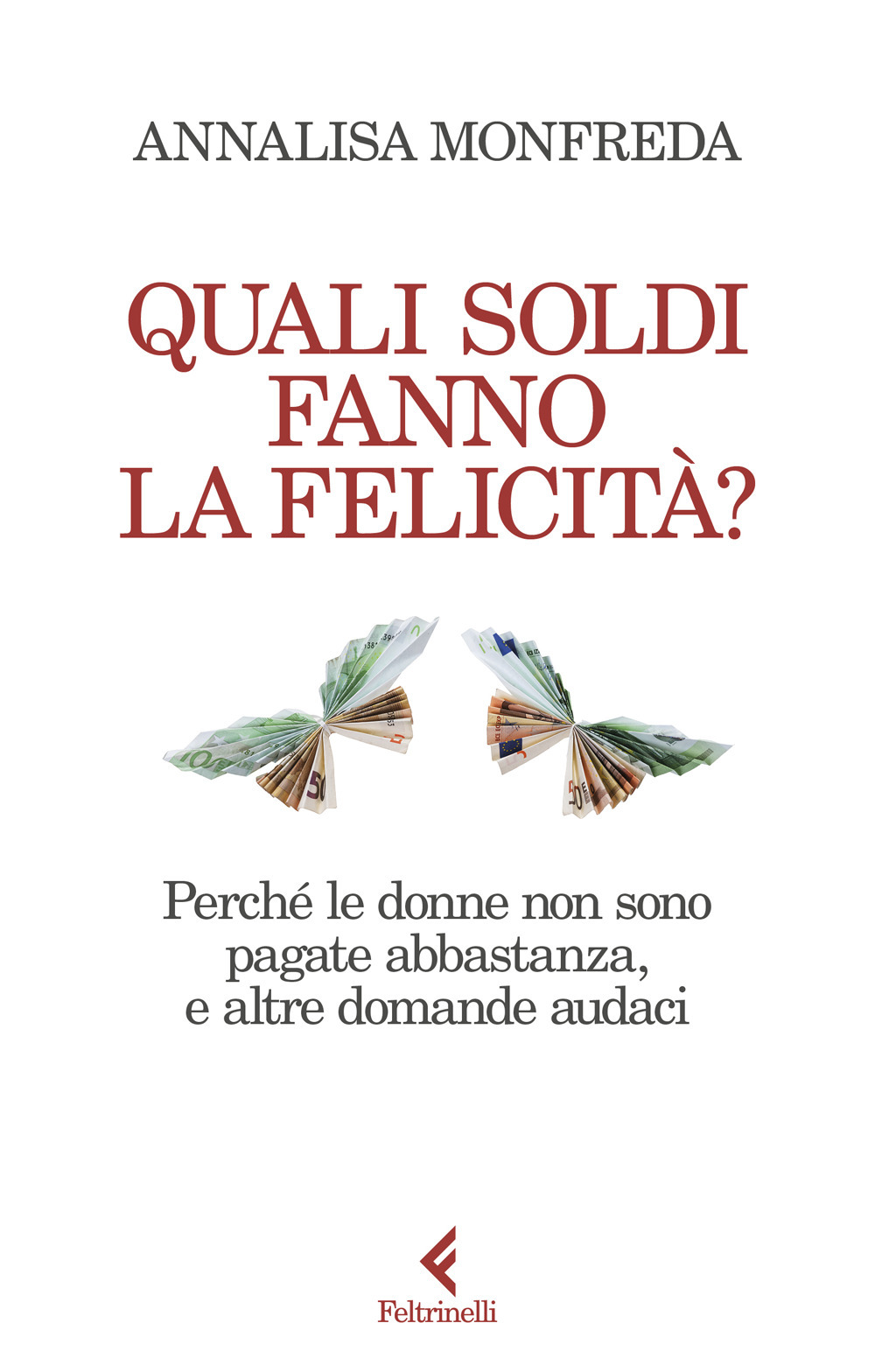 Quali soldi fanno la felicità? Perché le donne non sono …