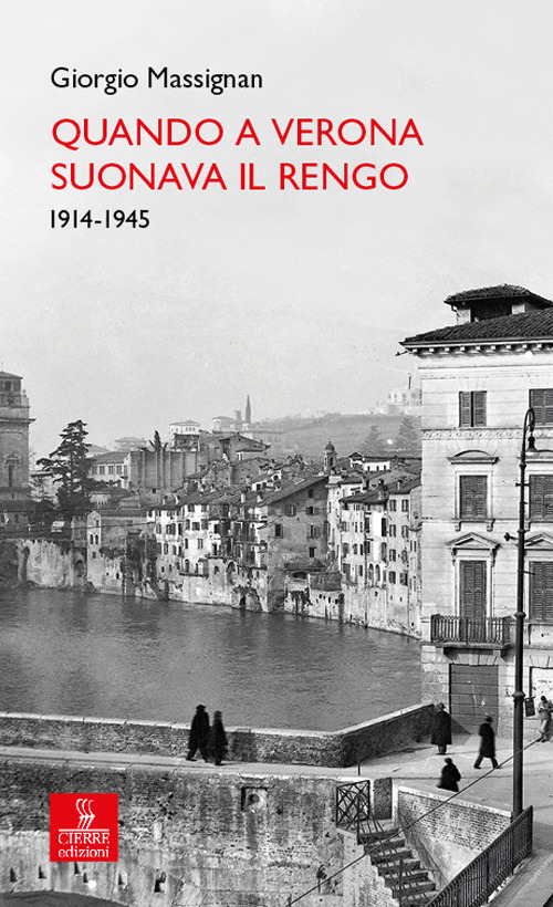 Quando a Verona suonava il Rengo. 1914-1945