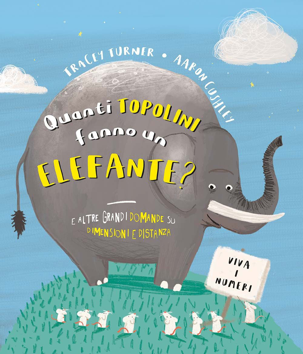 Quanti topolini fanno un elefante? E altre grandi domande su …
