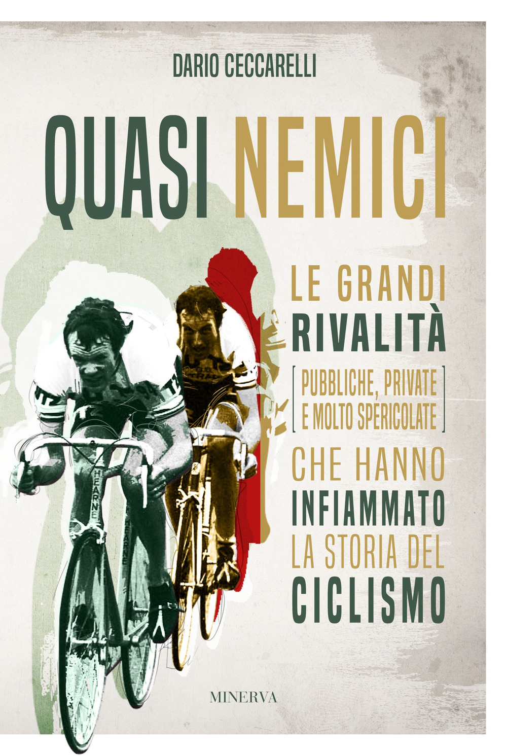 Quasi nemici. Le grandi rivalità (pubbliche, private e molto spericolate) …
