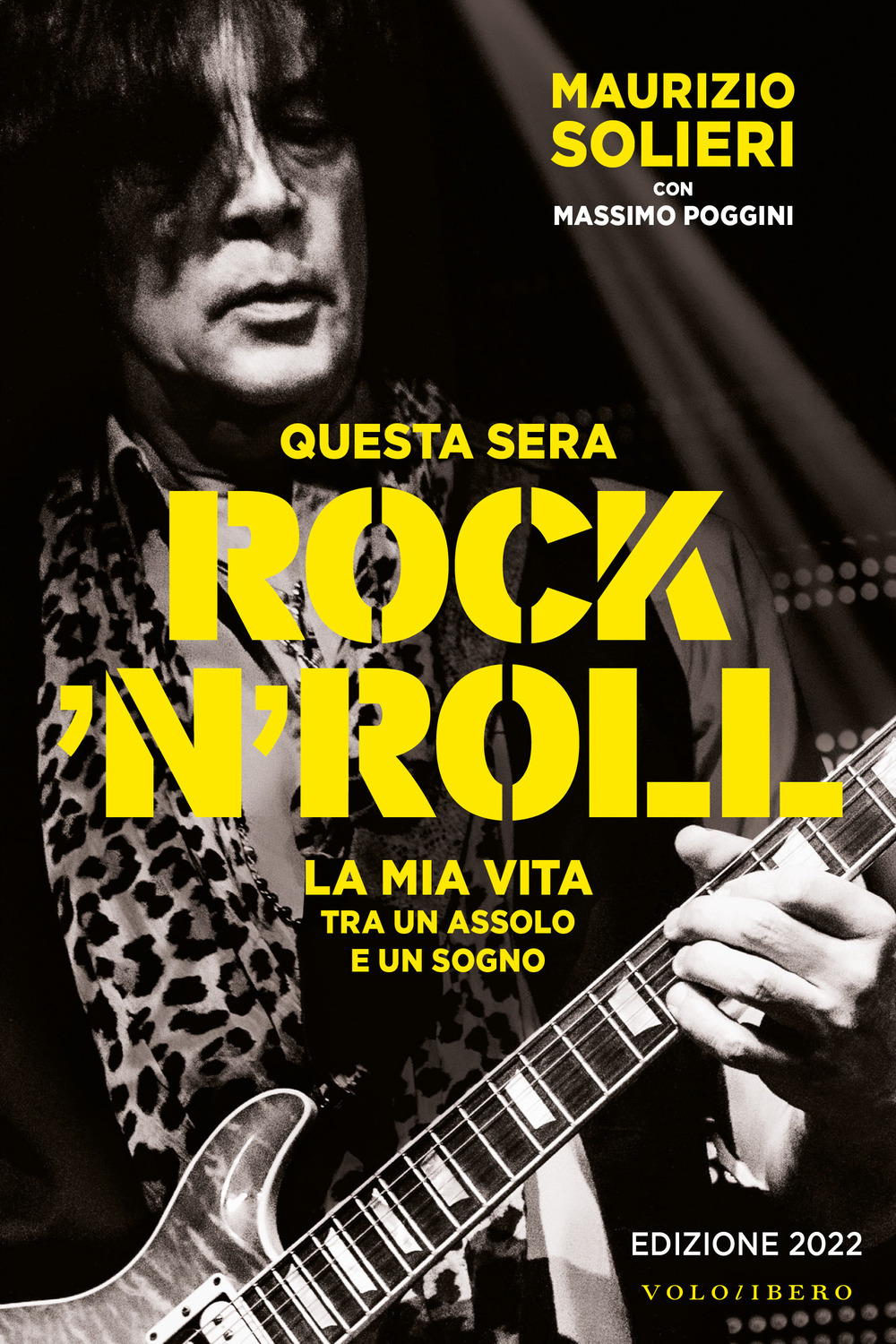 Questa sera rock'n'roll. La mia vita tra un assolo e …