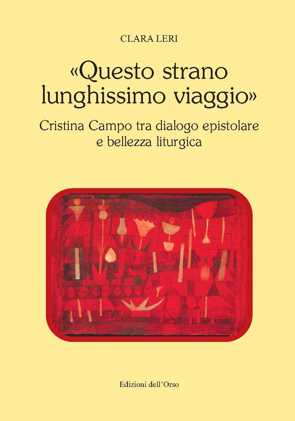 «Questo strano lunghissimo viaggio». Cristina Campo tra dialogo epistolare e …