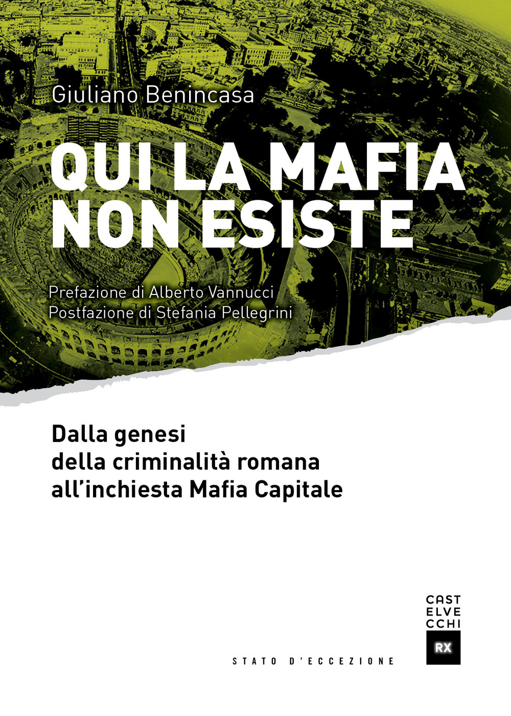 Qui la mafia non esiste. Dalla genesi della criminalità romana …