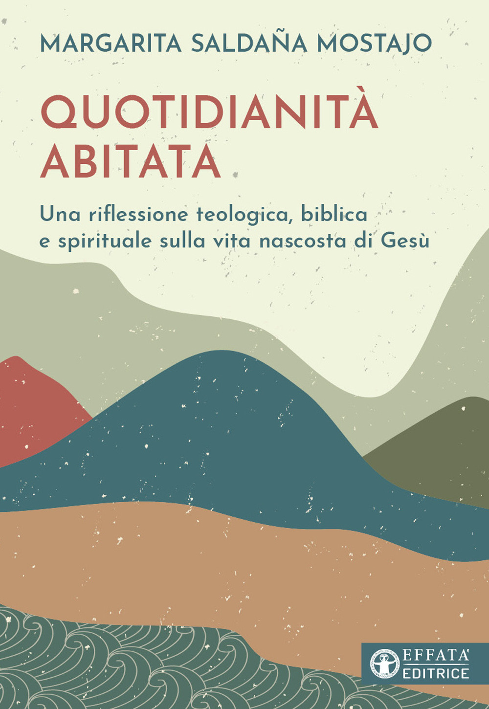 Quotidianità abitata. Una riflessione teologica, biblica e spirituale sulla vita …