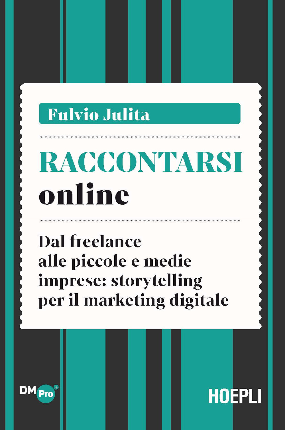 Raccontarsi online. Dal freelance alle piccole e medie imprese: storytelling …
