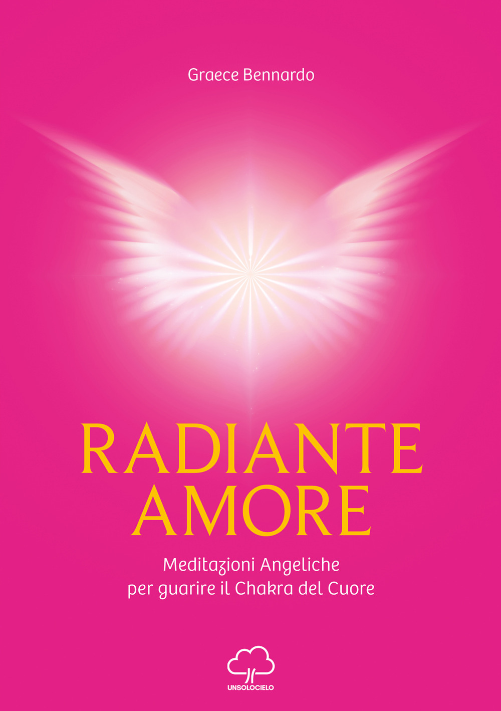 Radiante amore. Meditazioni angeliche per guarire il chakra del cuore