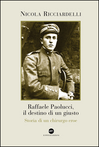 Raffaele Paolucci, il destino di un giusto. Storia di un …