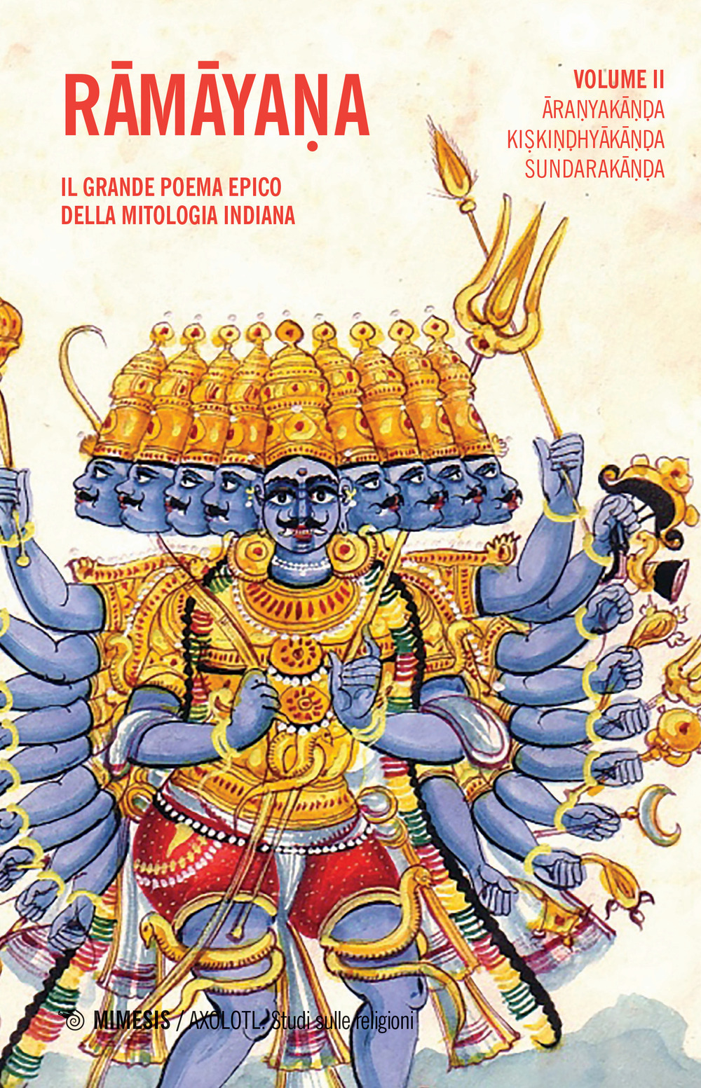 Ramayana. Il grande poema epico della mitologia indiana. Vol. 2: …
