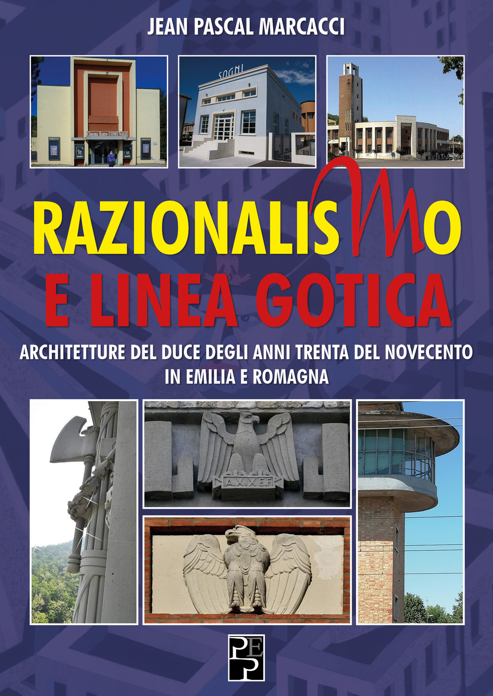 Razionalismo e Linea Gotica. Architetture del Duce degli anni Trenta …