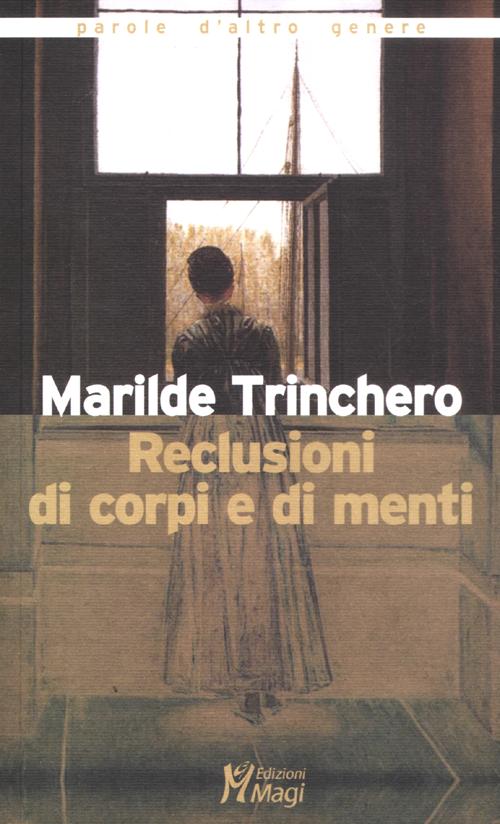 Reclusioni di corpi e di menti