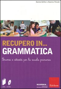 Recupero in. grammatica. Percorsi e attività per la scuola primaria. …
