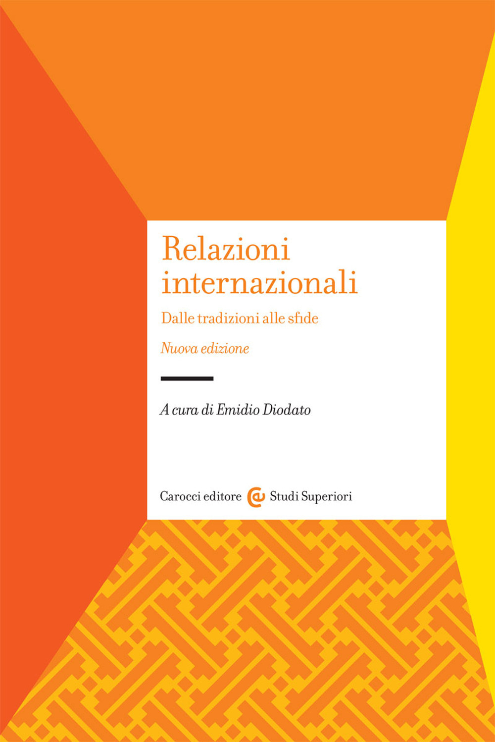 Relazioni internazionali. Dalle tradizioni alle sfide. Nuova ediz.