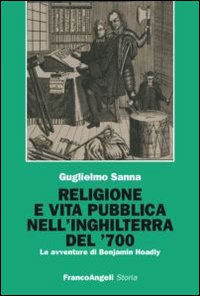 Religione e vita pubblica nell'Inghilterra del '700. Le avventure di …