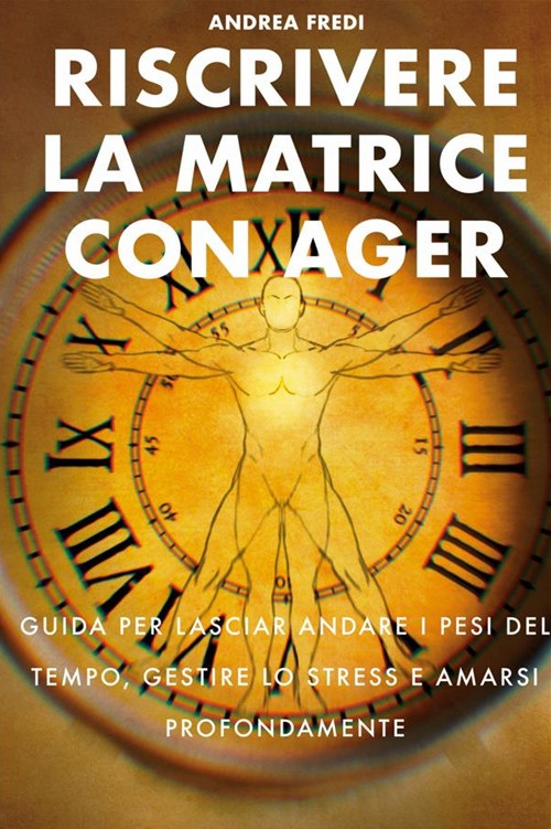 Riscrivere la matrice con AGER. Guida per lasciar andare i …