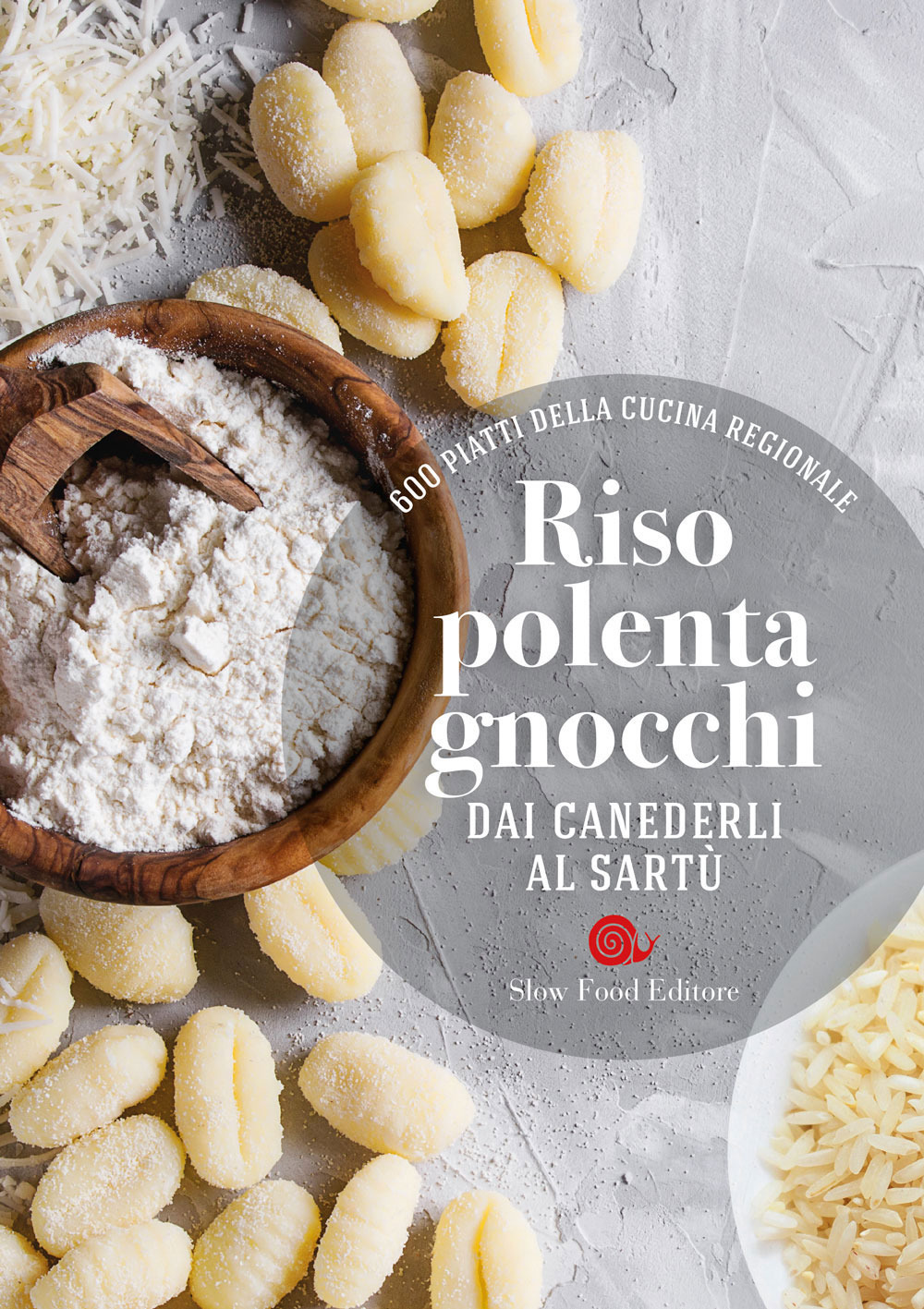 Riso, polenta, gnocchi. Dai canederli al sartù. 600 piatti della …