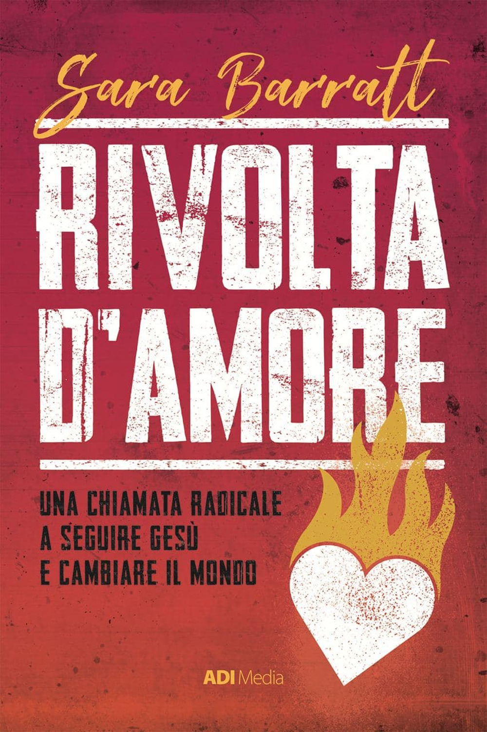 Rivolta d'amore. Una chiamata radicale a seguire Gesù e cambiare …