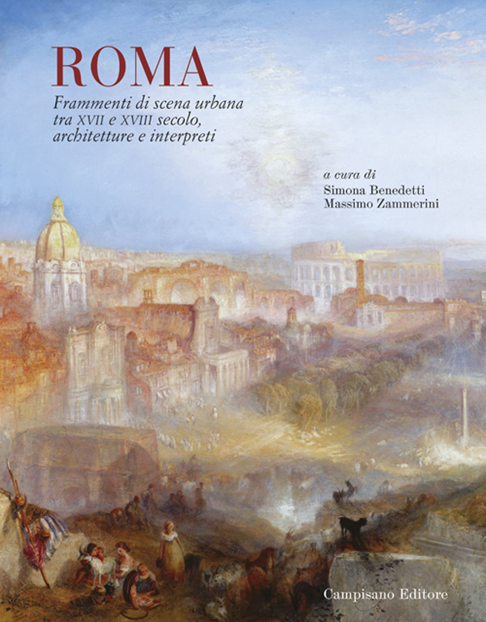 Roma. Frammenti di scena urbana tra XVII e XVIII secolo. …