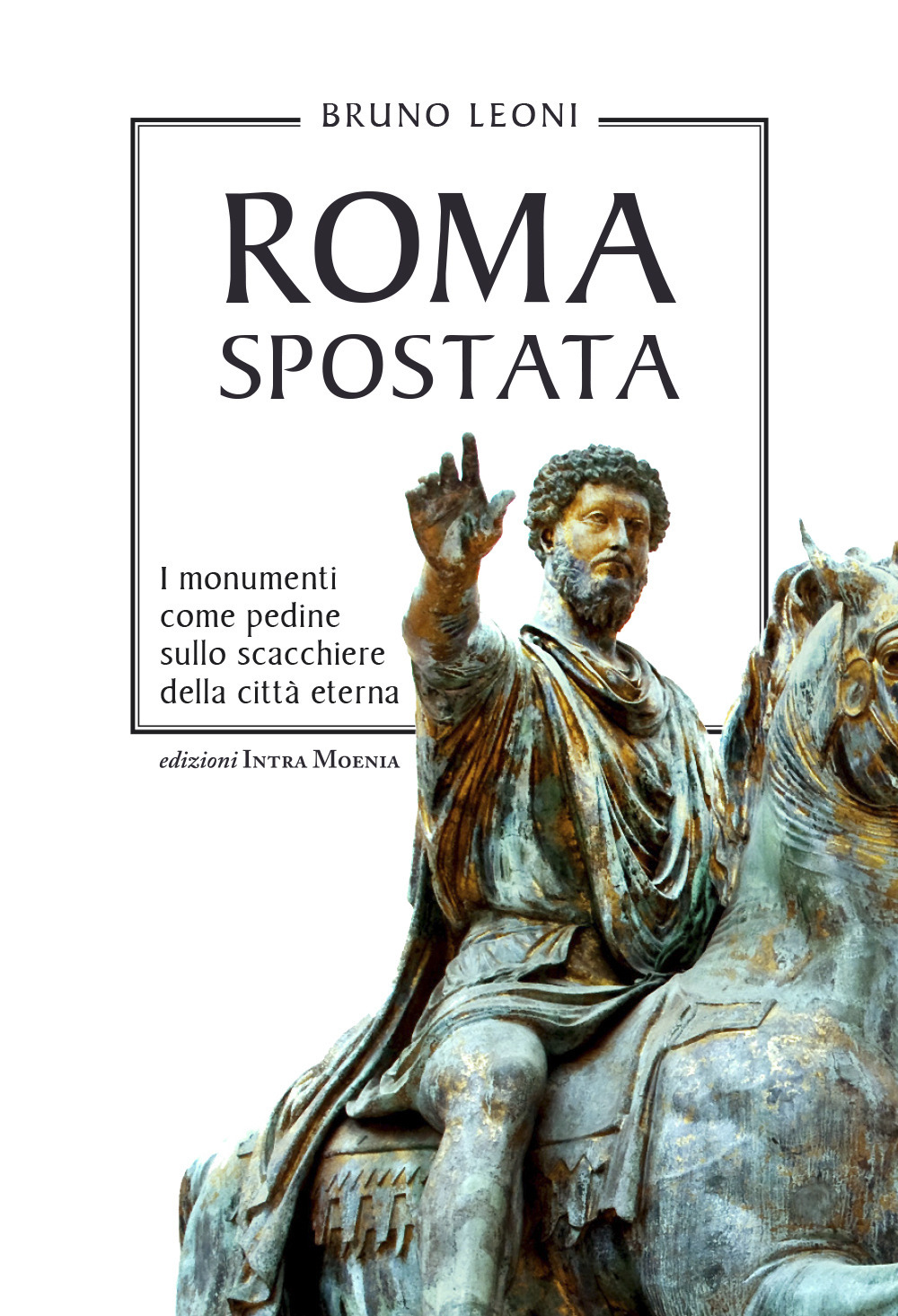 Roma spostata. I monumenti come pedine sullo scacchiere della città …