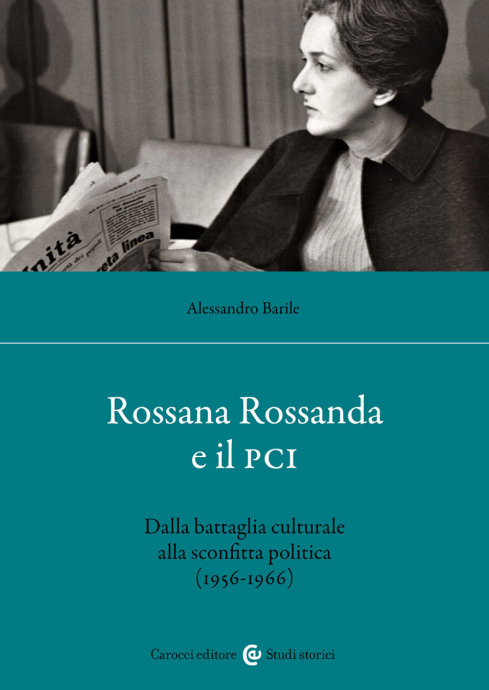 Rossana Rossanda e il PCI. Dalla battaglia culturale alla sconfitta …