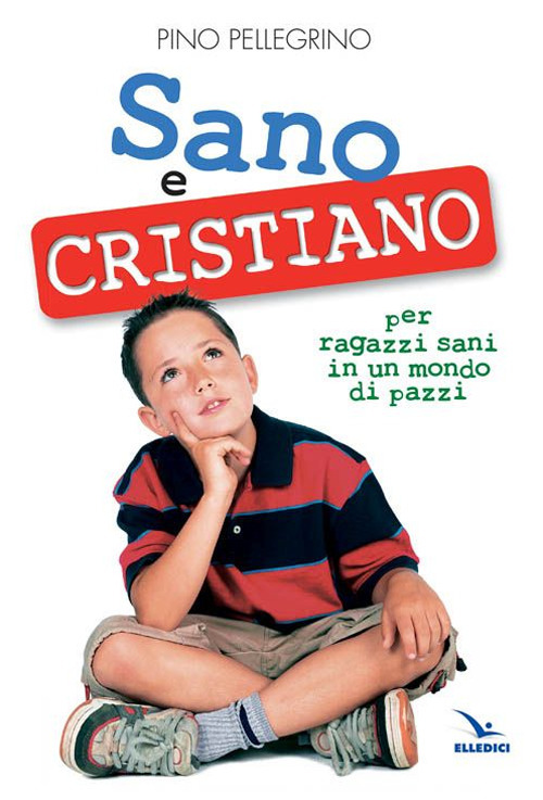 Sano e cristiano. Libretto passaporto per ragazzi sani in un …