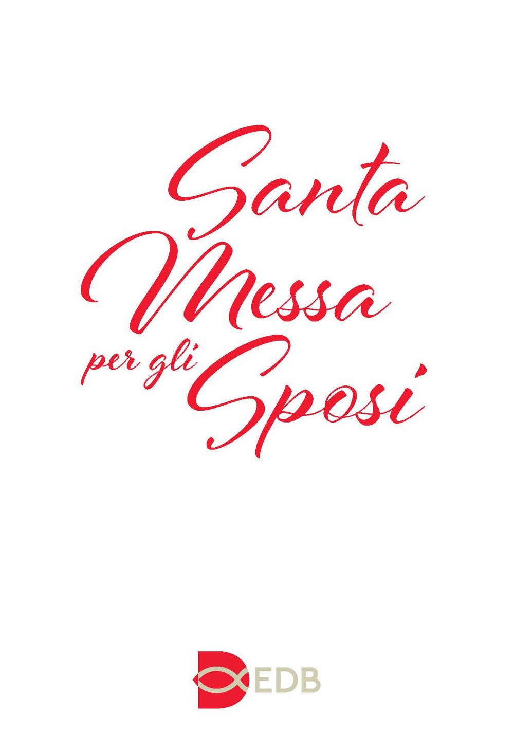 Santa Messa per gli sposi. Nuova edizione con i testi …