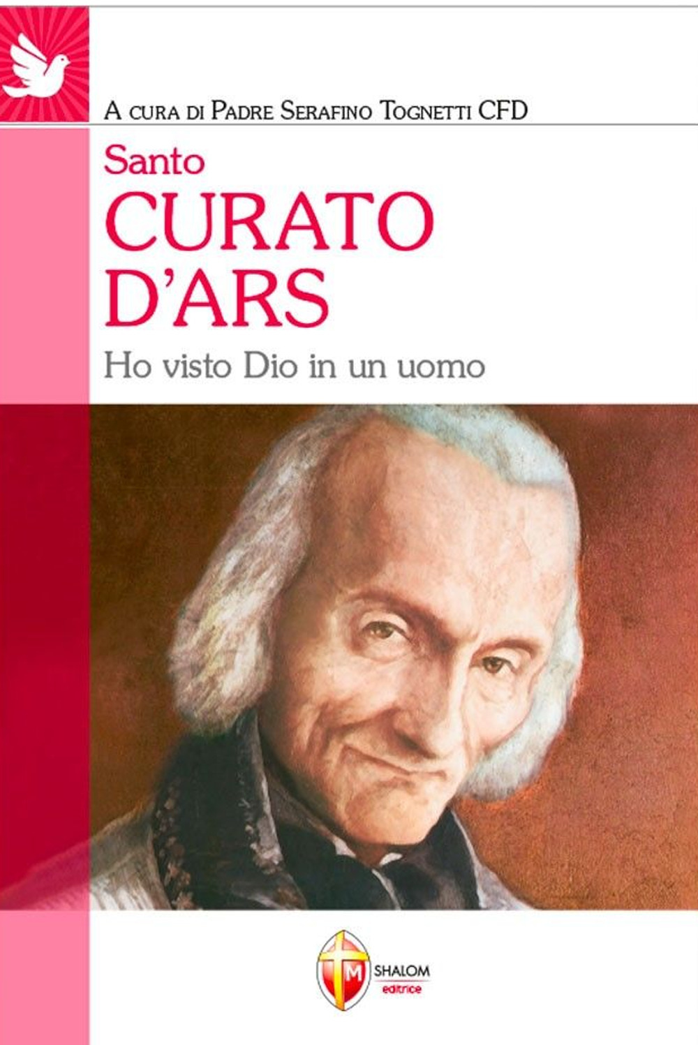 Santo curato d'Ars. Ho visto Dio in un uomo