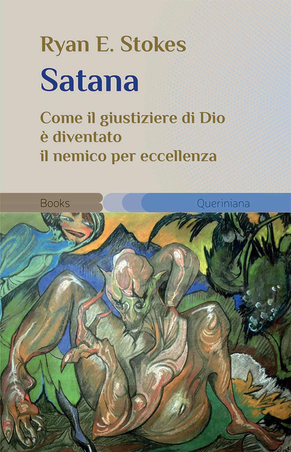 Satana. Come il giustiziere di Dio è diventato il nemico …