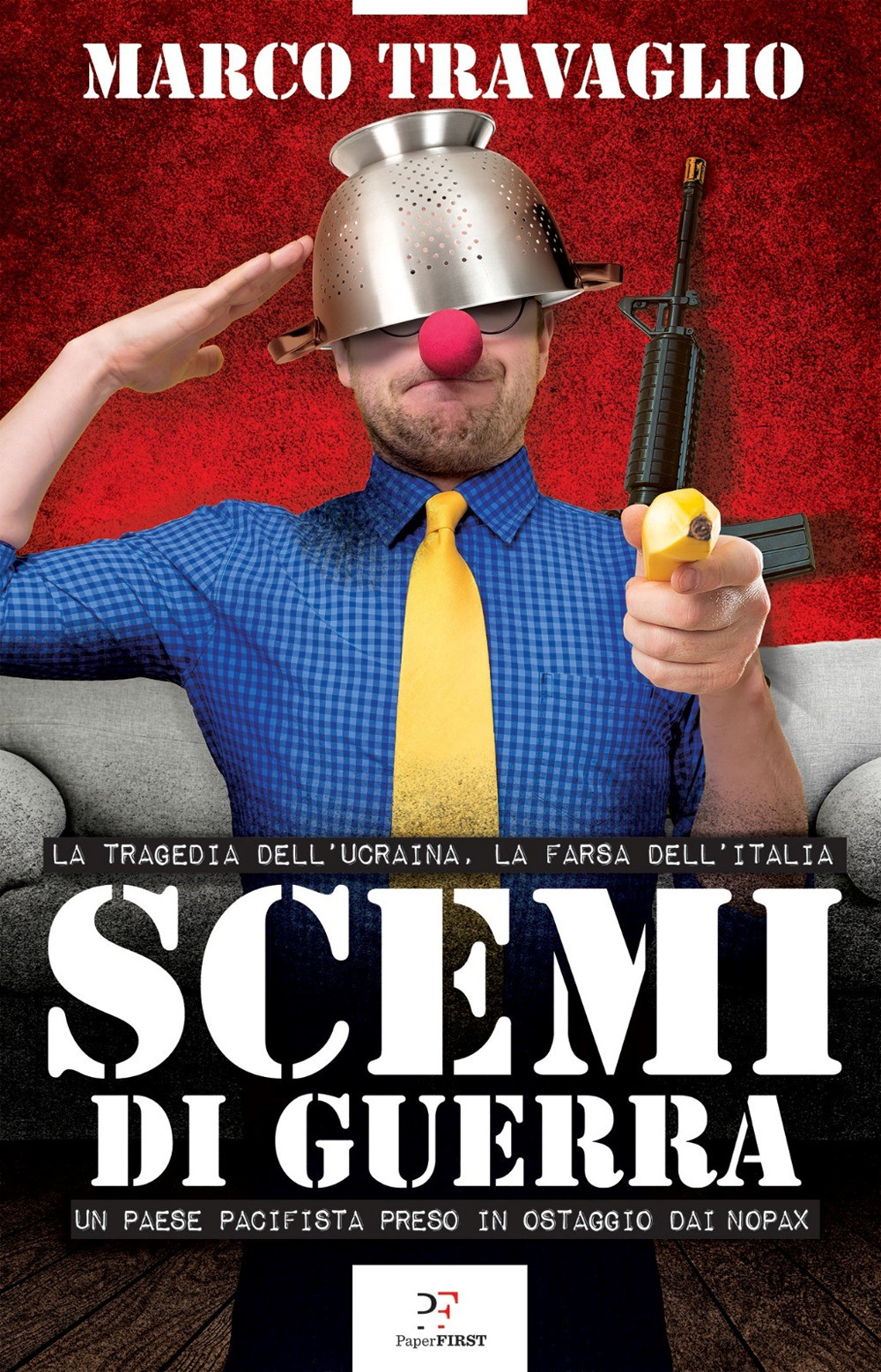 Scemi di guerra. La tragedia dell'Ucraina, la farsa dell'Italia. Un …