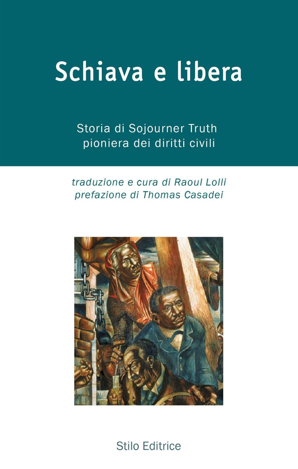 Schiava e libera. Storia di Sojourner Truth, pioniera dei diritti …