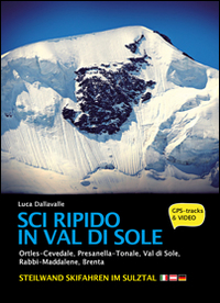 Sci ripido in Val di Sole. 57 itinerari di scialpinismo …