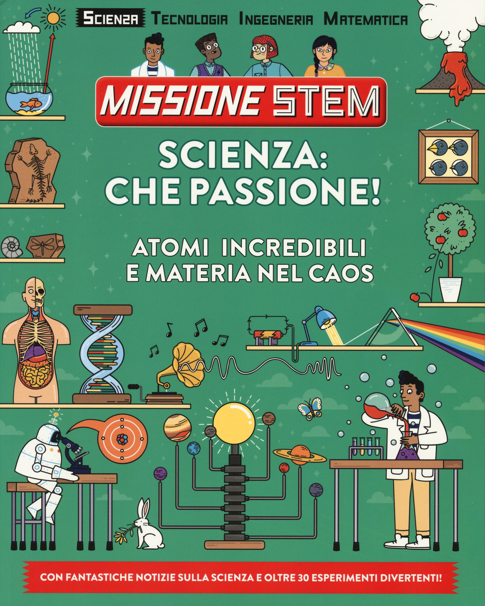 Scienza: che passione! Atomi incredibili e materia nel caos. Missione …