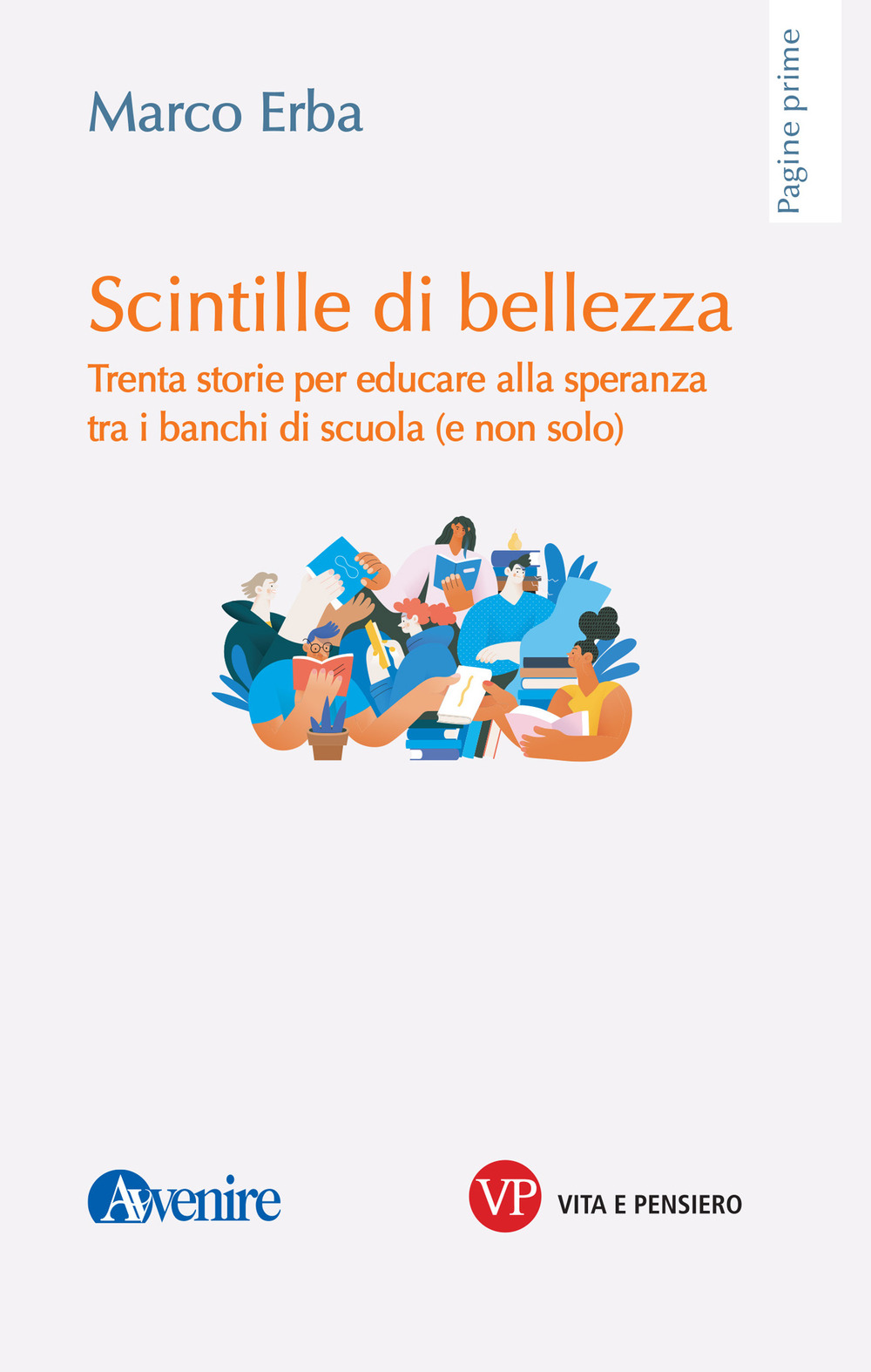 Scintille di bellezza. Trenta storie per educare alla speranza tra …
