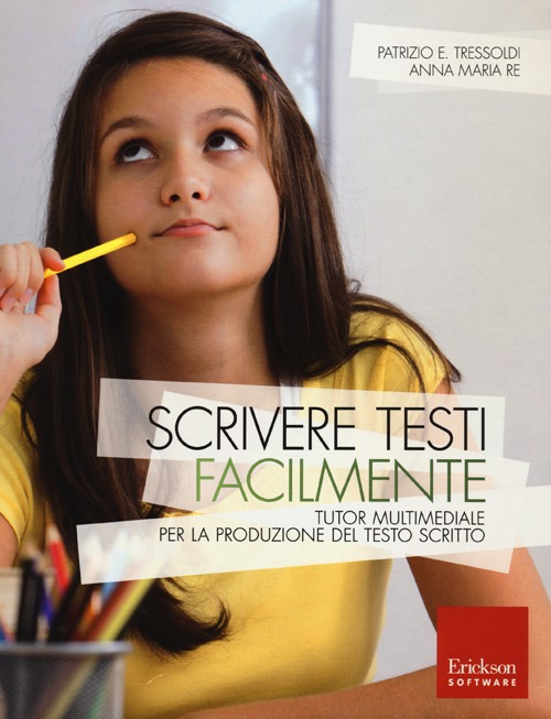 Scrivere testi facilmente. Tutor multimediale per la produzione del testo …