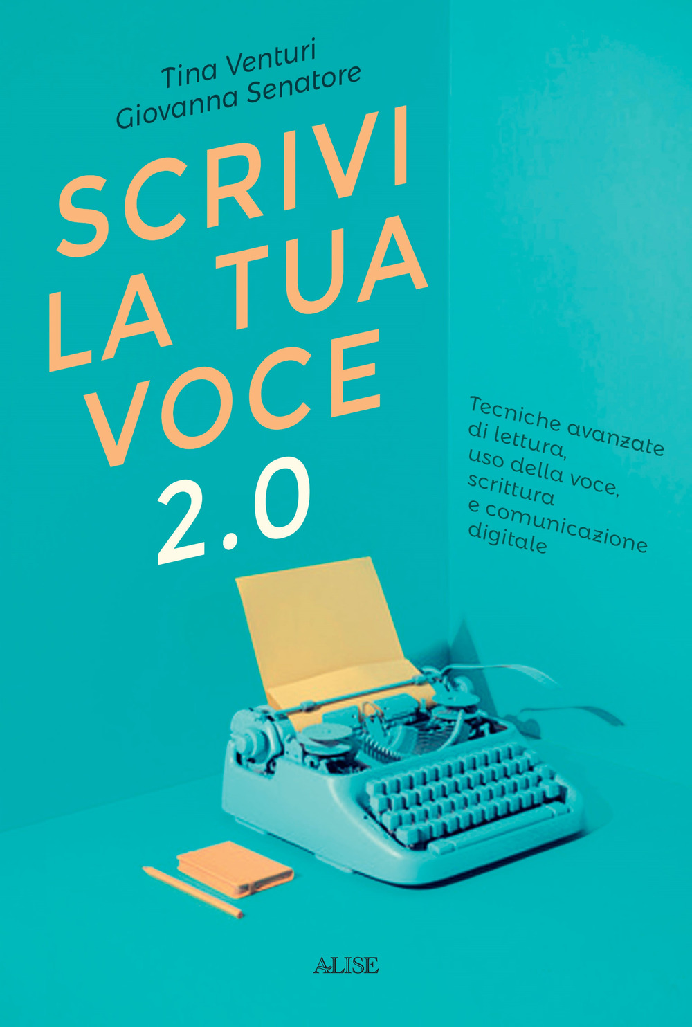 Scrivi la tua voce 2.0. Tecniche avanzate di lettura, uso …